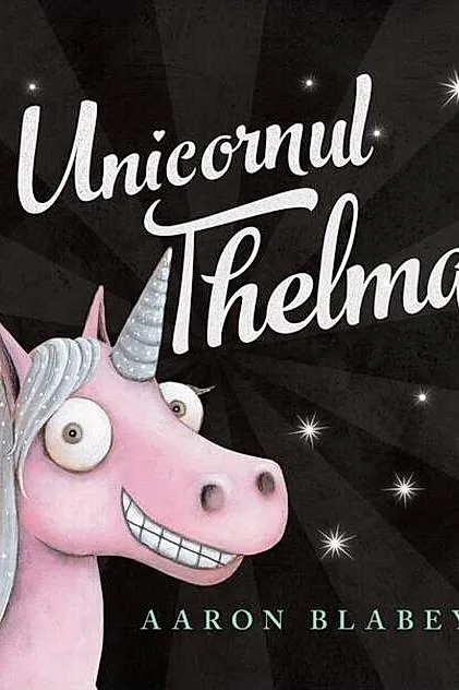Unicornul Thelma (Vol. 1)