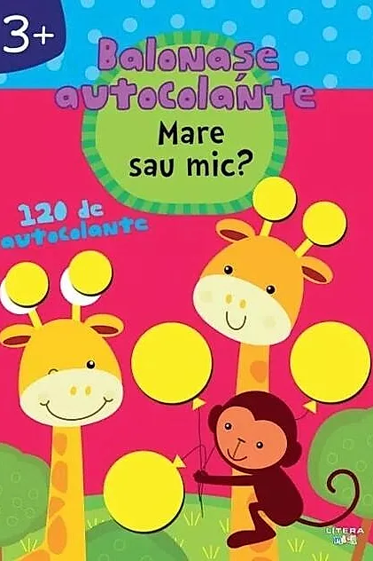 Balonașe autocolante. Mare sau mic? (3+)