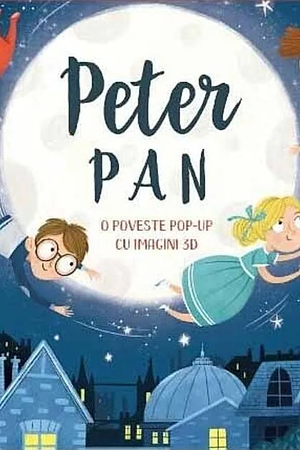 Peter Pan. O poveste pop-up cu imagini 3D