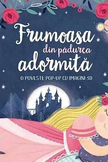Frumoasa din pădurea adormită. O poveste pop-up cu imagini 3D