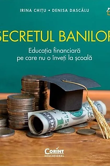 Secretul banilor. Educatia financiara pe care nu o inveti la scoala