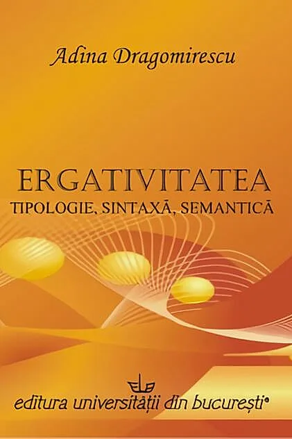 Ergativitatea: tipologie, sintaxă, semantică