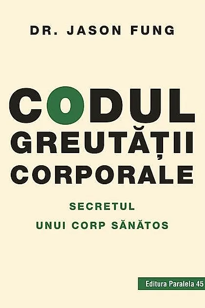 Codul greutăţii corporale. Secretul unui corp sănătos
