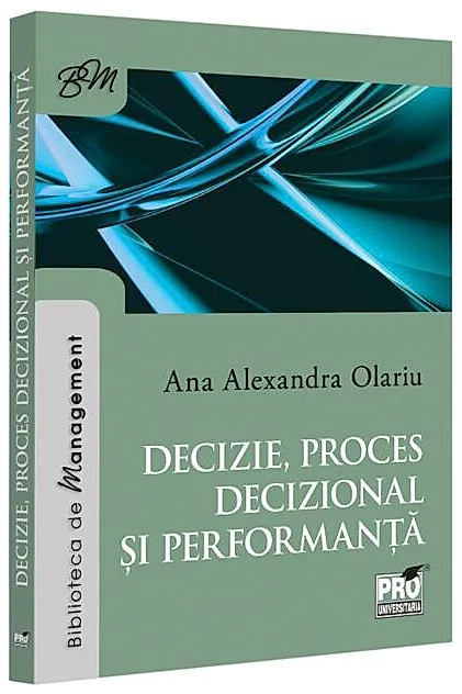 Decizie, proces decizional și performanță