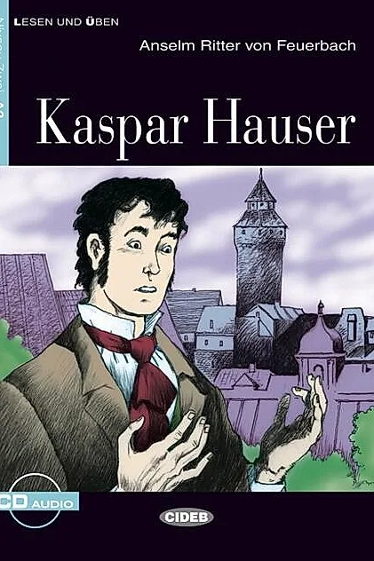 Kaspar Hauser + CD (Niveau Zwei A2)