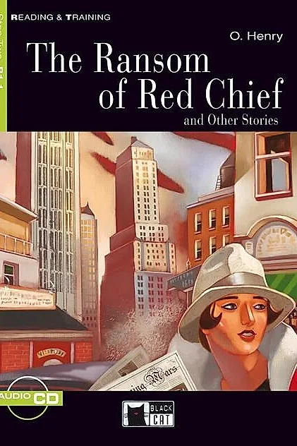 The Ransom of Red Chief and Other Stories + CD (Step Two B1.1)