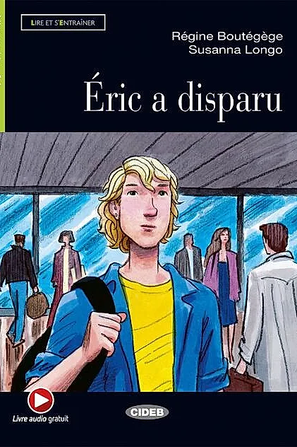 Éric a disparu + Audio (Niveaux Un A1)