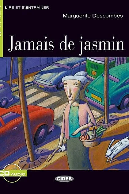 Jamais de jasmin + CD (Niveaux Un A1)