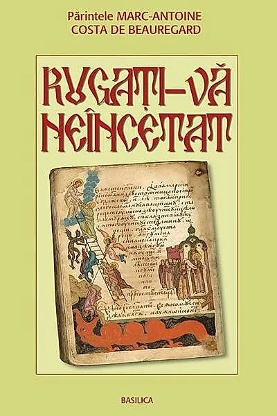Rugaţi-vă neîncetat