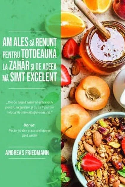 Am ales să renunț pentru totdeauna la zahăr și de aceea mă simt excelent