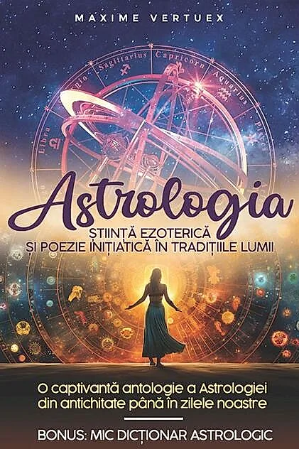Astrologia - Știință Ezoterică și Poezie Inițiatică în Tradițiile Lumii