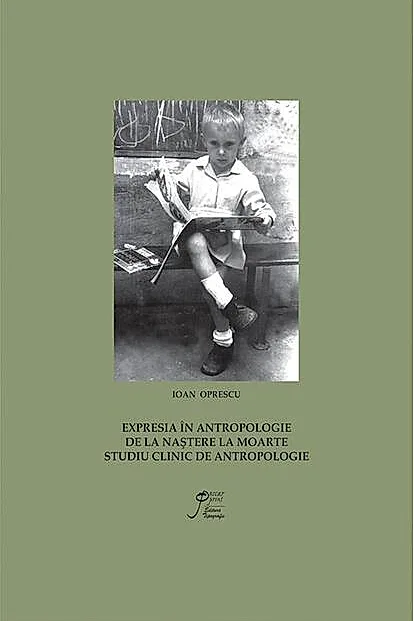 Expresia în antropologie. De la naștere la moarte (RESIGILAT)
