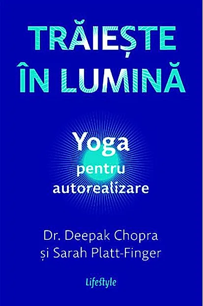Trăiește în lumină. Yoga pentru autorealizare