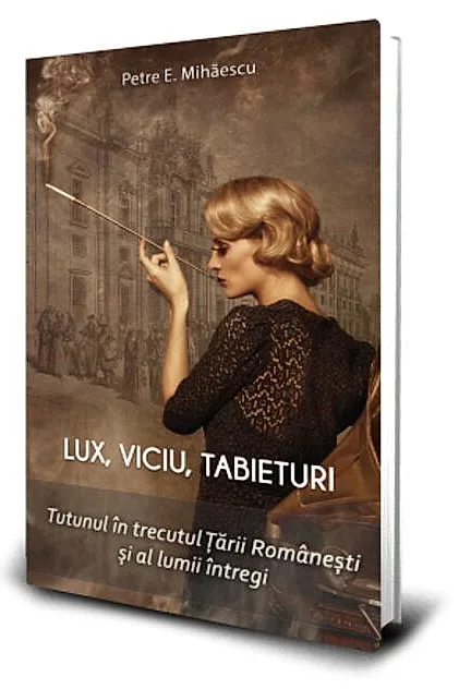 Lux, viciu, tabieturi. Tutunul in trecutul Tarii Romanesti si al lumii intregi