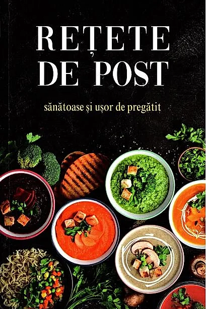 Rețete de post - sănătoase și ușor de preparat