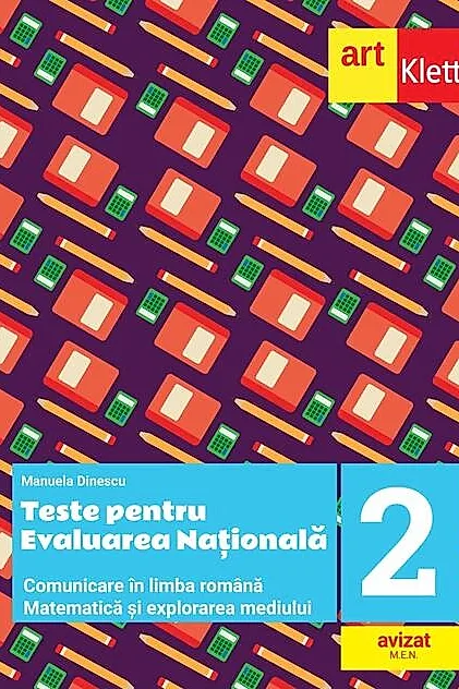 Teste pentru evaluarea națională la finalul clasei a II-a. Comunicare în limba română. Matematică și explorarea mediului
