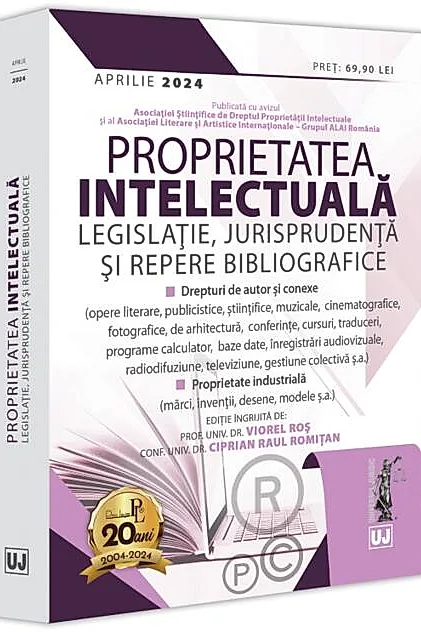 Proprietatea intelectuală. Legislație, jurisprudență și repere bibliografice: aprilie 2024