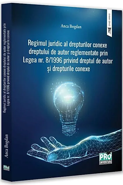 Regimul juridic al drepturilor conexe dreptului de autor reglementate prin legea nr. 8/1996 privind dreptul de autor și drepturile conexe