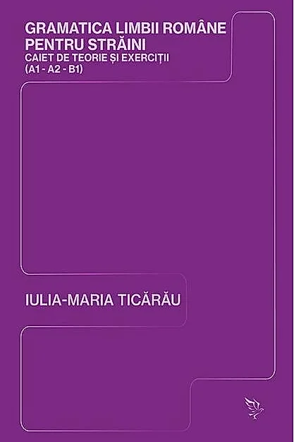 Gramatica limbii române pentru străini (A1-A2-B1)