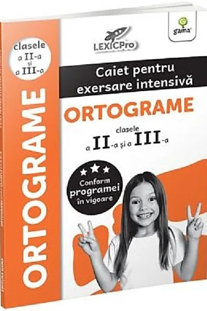 Ortograme. Caiet pentru exersare intensivă. Clasele II și a III-a