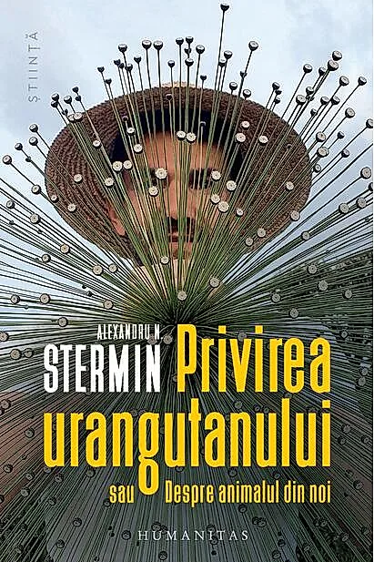 Privirea urangutanului sau Despre animalul din noi
