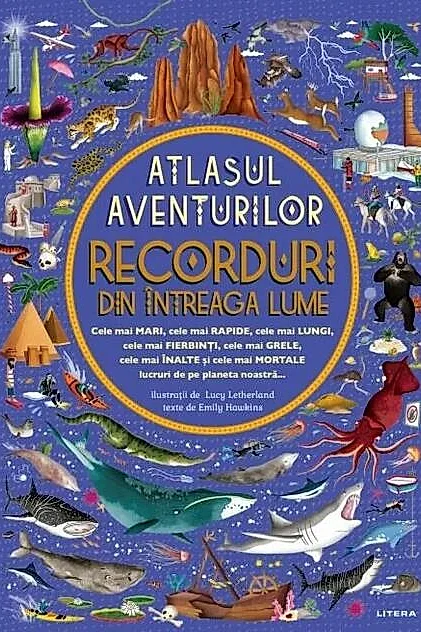 Recorduri din întreaga lume - Atlasul aventurilor
