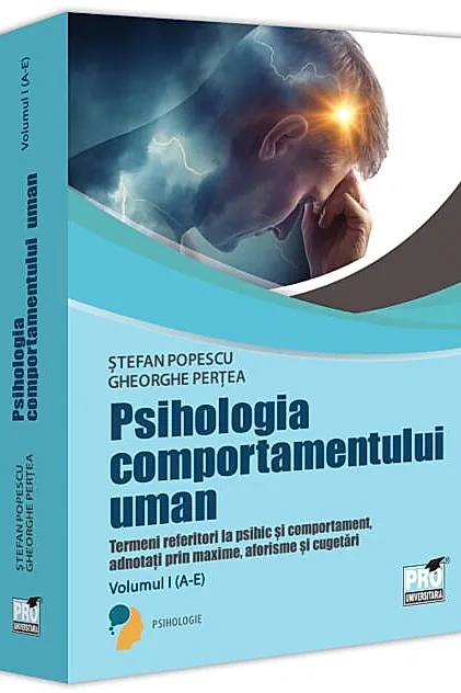 Psihologia comportamentului uman (Vol. 1: A-E)