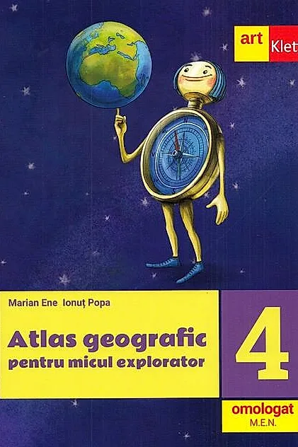 Atlas geografic pentru micul explorator. Clasa a IV-a
