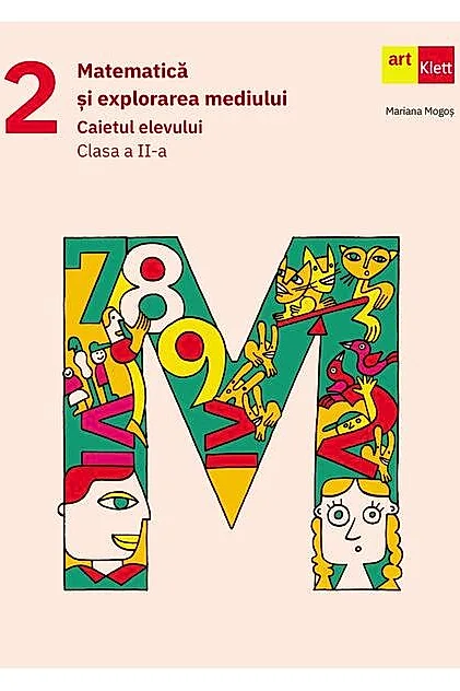 Matematică și explorarea mediului. Caietul elevului. Clasa a II-a