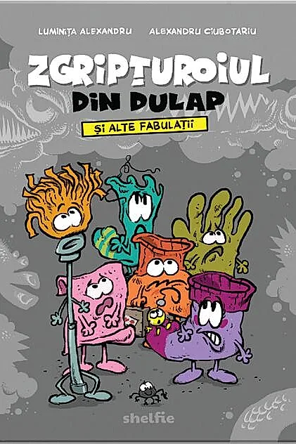 Zgripţuroiul din dulap (şi alte fabulaţii)
