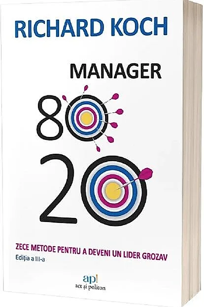 Manager 80/20. Zece metode pentru a deveni un lider grozav