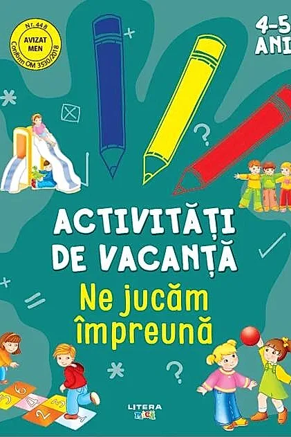 Activități de vacanță. Ne jucăm împreună (4-5 ani)
