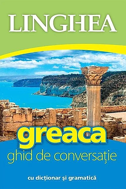 Greaca. Ghid de conversație. Ediția a III-a