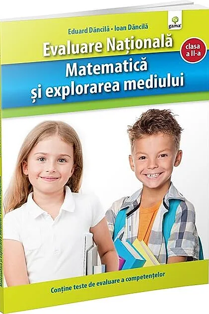 Matematică și explorarea mediului. Clasa a II-a. Evaluare Națională