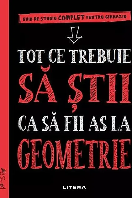 Tot ce trebuie să știi ca să fii as la geometrie. Ghid de studiu complet pentru gimnaziu