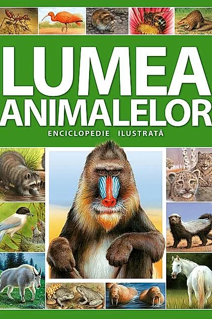 Enciclopedie ilustrată: Lumea animalelor