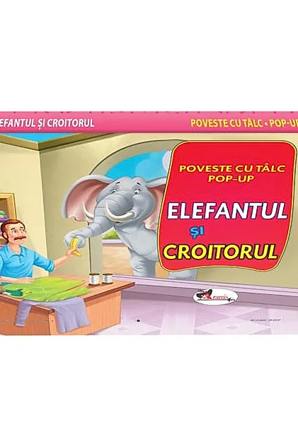 Poveste cu tâlc pop-up. Elefantul şi croitoruI