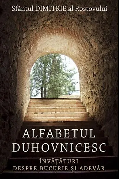 Alfabetul duhovnicesc. Invataturi despre bucurie si adevar