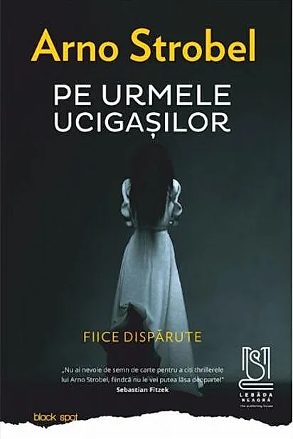 Pe urmele ucigașilor. Fiice dispărute