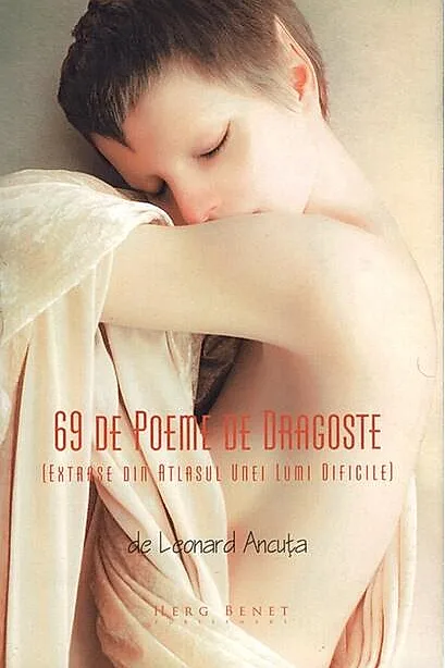 69 de poeme de dragoste. Extrase din atlasul unei lumi dificile