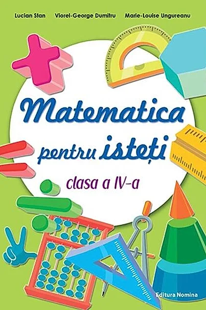 Matematică pentru isteți. Clasa a IV-a