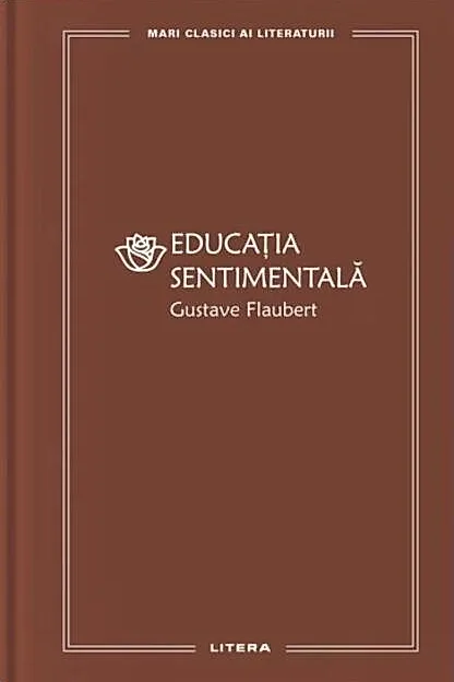 Educația sentimentală (Vol. 42)