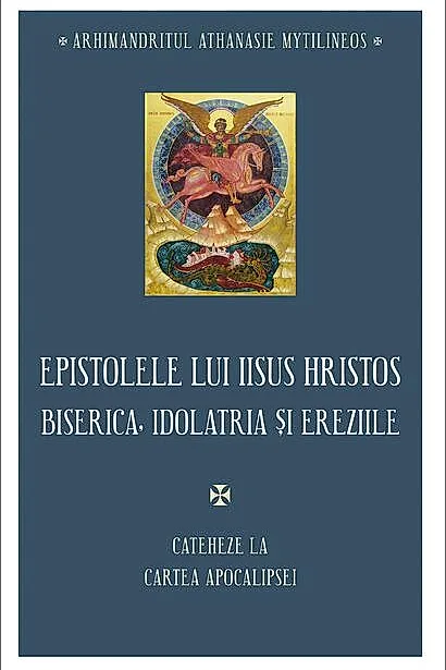Epistolele lui Iisus Hristos. Biserica, idolatria și ereziile