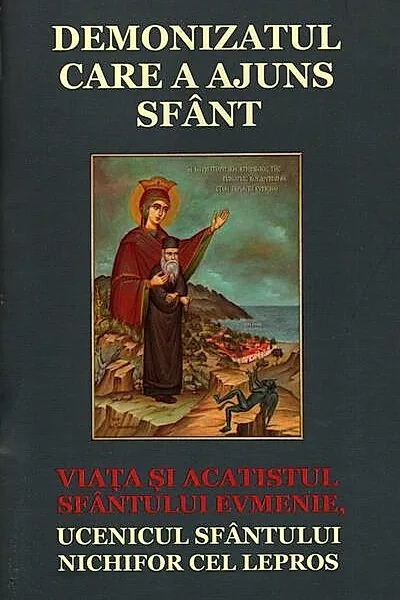 Demonizatul care a ajuns sfânt