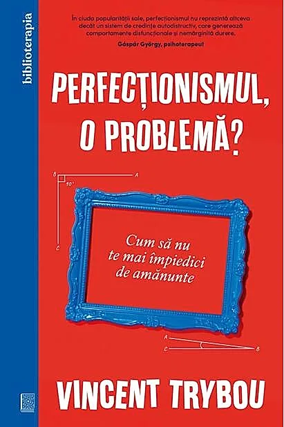 Perfecționismul, o problemă?
