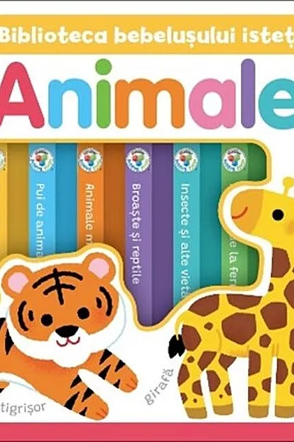 Animale. Biblioteca bebelușului isteț