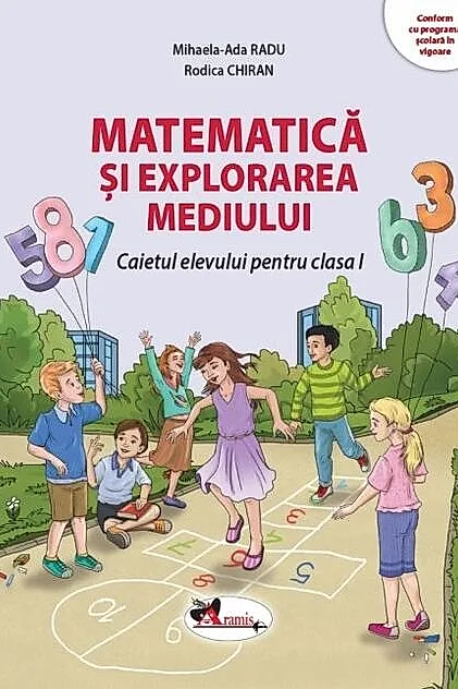 Matematică şi explorarea mediului: caietul elevului pentru clasa I
