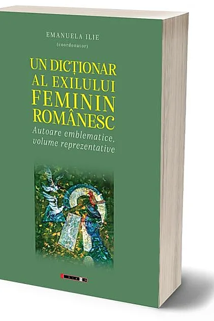 Un dicţionar al exilului feminin românesc