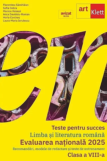 Teste pentru succes. Evaluarea Națională 2025 Limba și Literatură Română clasa a VIII-a