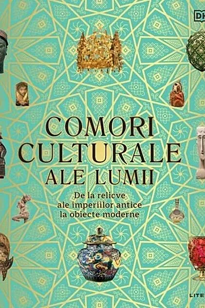 Comori culturale ale lumii: de la relicve ale imperiilor antice la obiecte moderne